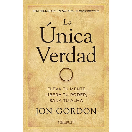 [9788441544291] La única verdad. Eleva tu mente, libera tu poder, sana tu alma