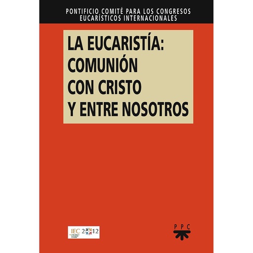[9788428823692] La eucaristía: comunión con Cristo y entre nosotros