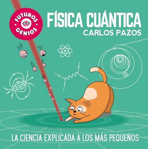 [9788448851934] Física cuántica (Futuros Genios 4)