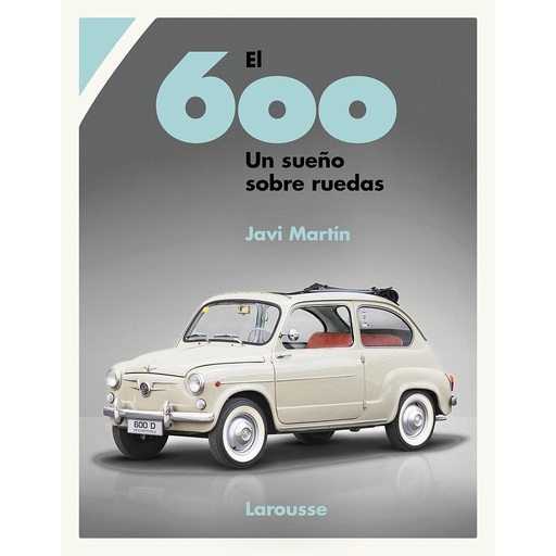 [9788419250933] El 600. Un sueño sobre ruedas