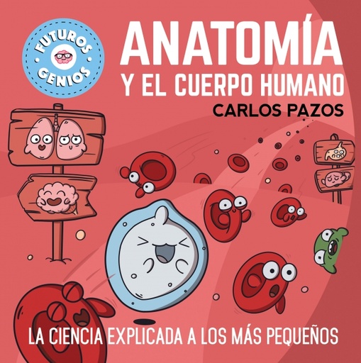 [9788448865597] Anatomía y el cuerpo humano (Futuros Genios 9)
