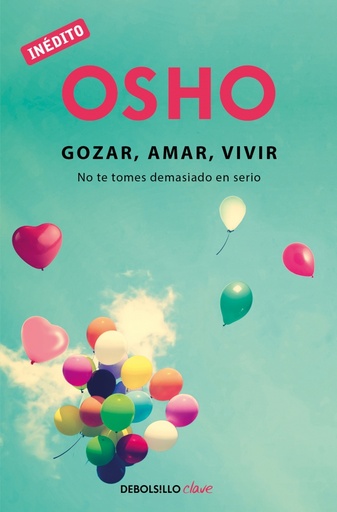 [9788490324554] Gozar, amar y vivir (OSHO habla de tú a tú)