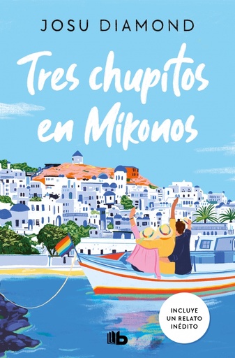 [9788413146430] Tres chupitos en Mikonos (Trilogía Un cóctel en Chueca 3)