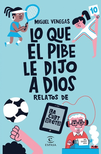 [9788467067712] Lo que el Pibe le dijo a Dios