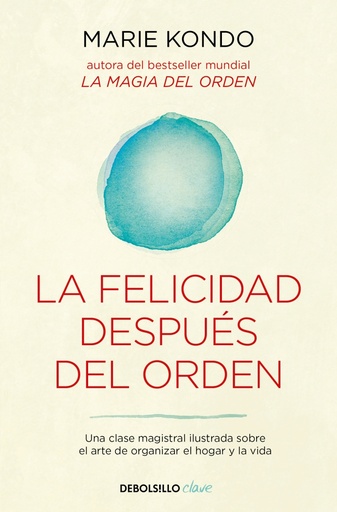 [9788466367950] La felicidad después del orden (La magia del orden 2)