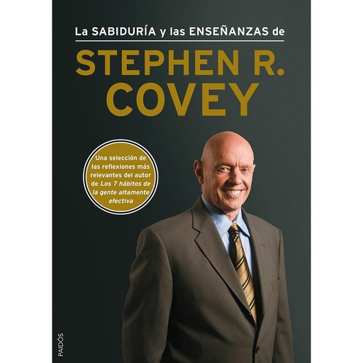[9788449328381] La sabiduría y las enseñanzas de Stephen R. Covey