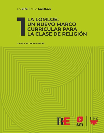 [9788428840651] 1 La LOMLOE: Un nuevo marco curricular para la clase de Religión