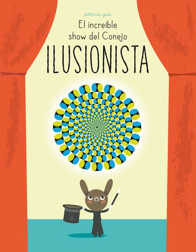 [9788448844394] El increíble show del conejo ilusionista