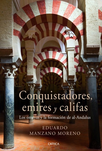 [9788498922301] Conquistadores, emires y califas