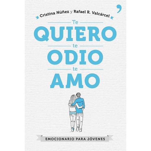 [9788499985602] TE QUIERO, TE ODIO, TE AMO