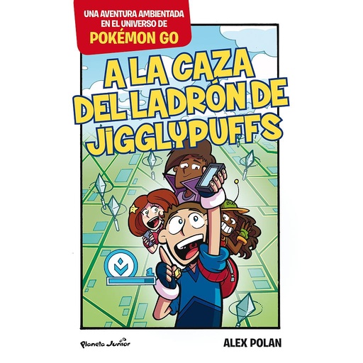 [9788408165224] Pokémon GO. A la caza del ladrón de Jigglypuffs