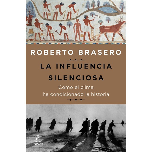 [9788467050165] LA INFLUENCIA SILENCIOSA. COMO EL CLIMA HA CONDICI
