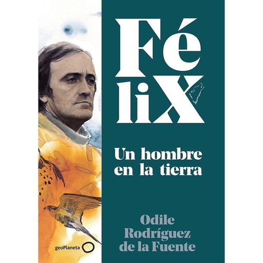 [9788408224891] Félix. Un hombre en la tierra