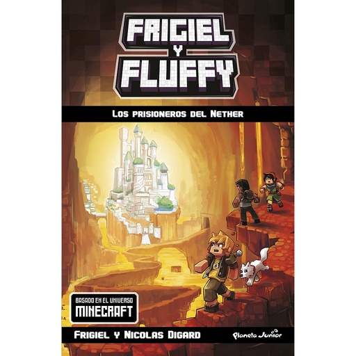 [9788408181064] Minecraft. Frigiel y Fluffy. Los prisioneros del Nether