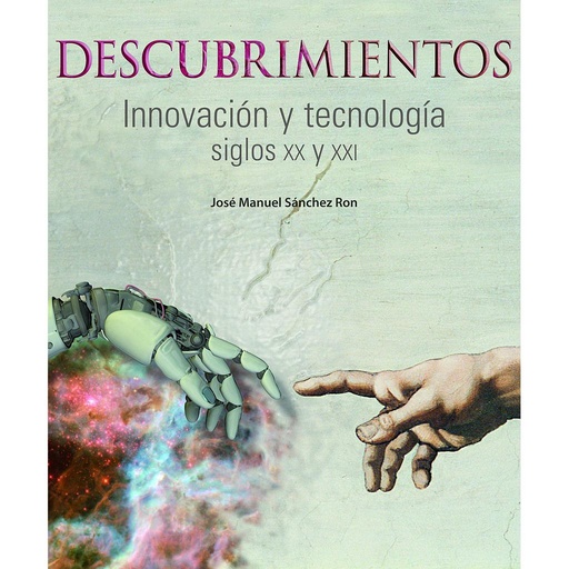 [9788497856829] Descubrimientos. Innovación y tecnología. Siglos XX y XXI