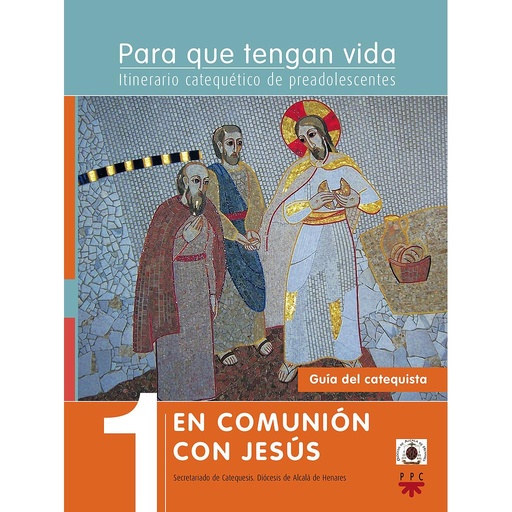 [9788428824606] Para que tengan vida 1: En comunión con Jesús. Itinerario catequético de preadolescentes. Guía