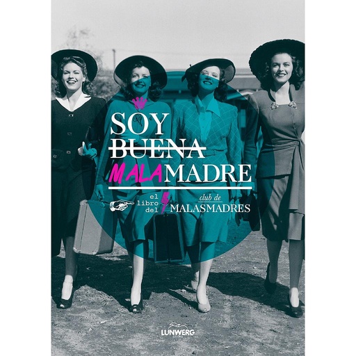 [9788416177547] Soy buena malamadre