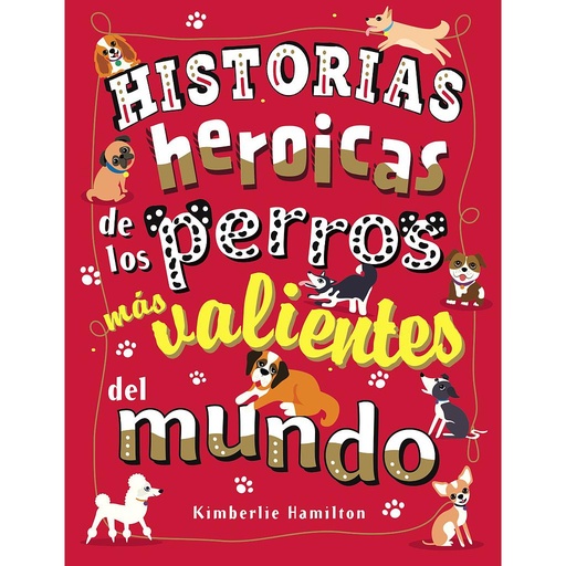 [9788469627167] Historias heroicas de los perros más valientes del mundo
