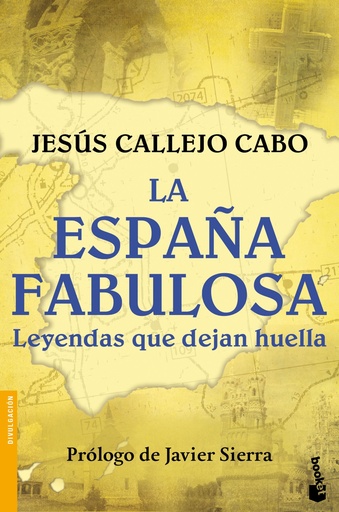 [9788408154952] La España fabulosa. Leyendas que dejan huella