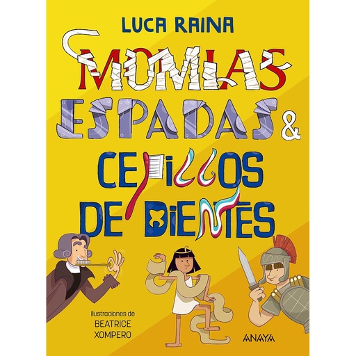 [9788414334782] Momias, espadas y cepillos dientes