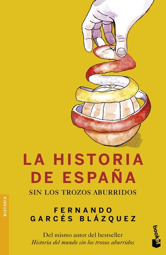 [9788408153825] La historia de España sin los trozos aburridos