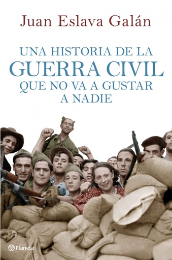 [9788408107156] Una historia de la guerra civil que no va a gustar a nadie