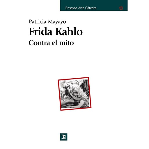 [9788437624525] Frida Kahlo. Contra el mito