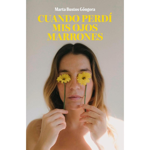 [9788419466464] Cuando perdí mis ojos marrones