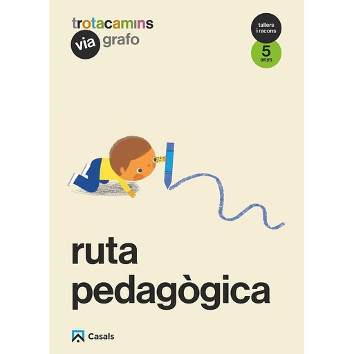 Ruta pedagògica Via Grafo 5 anys Tallers i Racons Trotacamins