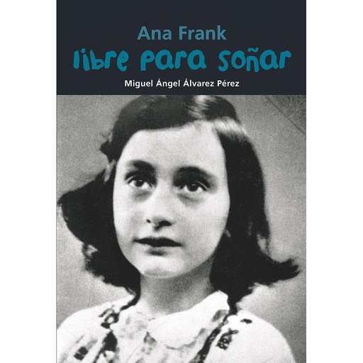 [9788421847480] Ana Frank. Libre para soñar