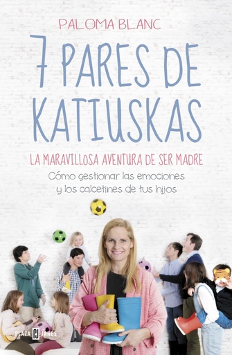 [9788401022081] 7 pares de katiuskas: la maravillosa aventura de ser madre