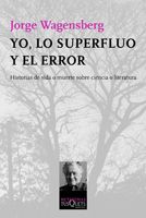 [9788483831540] Yo, lo superfluo y el error