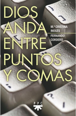 [9788428836586] Dios anda entre puntos y comas