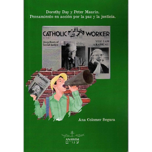 [9788412632460] Dorothy Day y Peter Maurin: Pensamiento en acción por la paz y la justicia