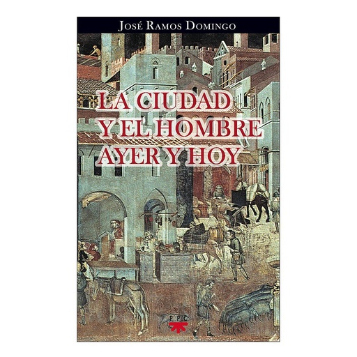 [9788428813839] La ciudad y el hombre ayer y hoy