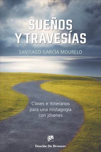 [9788433032317] Sueños y travesías. Claves e itinerarios para una mistagogía con jóvenes