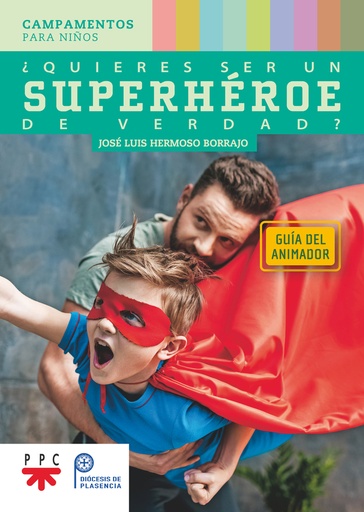 [9788428839129] ¿Quieres ser un superhéroe de verdad? Guía del animador