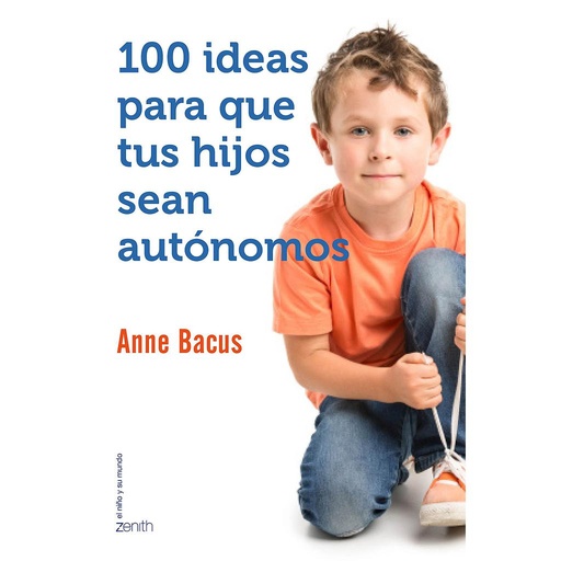 [9788408155560] 100 IDEAS PARA QUE TUS HIJOS SEAN AUTONOMOS