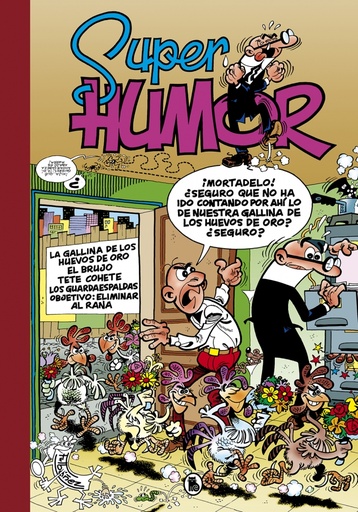[9788402421739] La gallina de los huevos de oro | El brujo | Tete Cohete | Los Guardaespaldas | Objetivo: eliminar al Rana (Súper Humor Mortadelo 7)