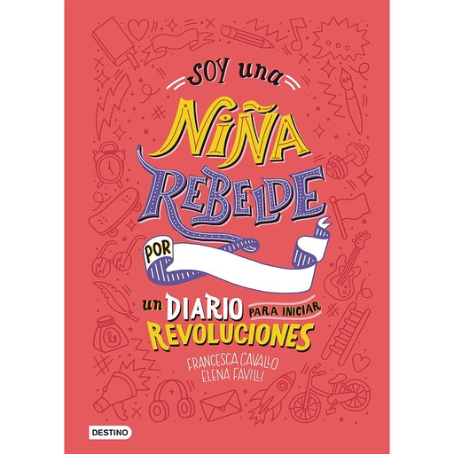 [9788408205463] Soy una niña rebelde. Un diario para iniciar revoluciones