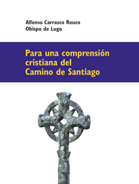 Para una comprensión cristiana del Camino de Santiago