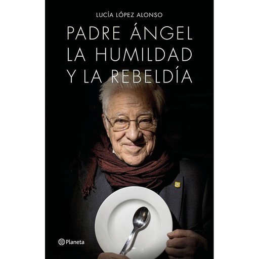 [9788408171140] PADRE ANGEL. LA IGLESIA DE LA HUMILDAD Y LA REBELD