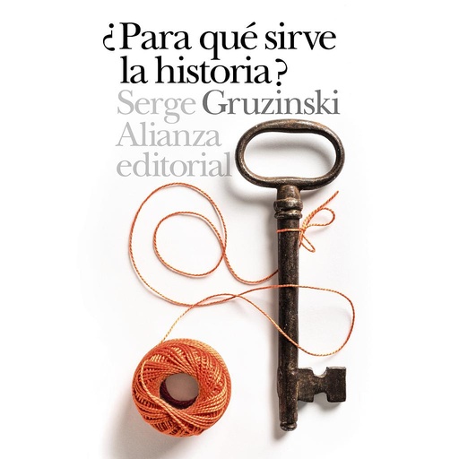 [9788491810308] ¿Para qué sirve la Historia?