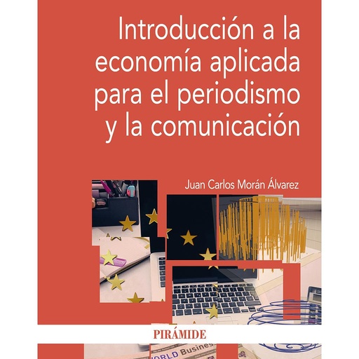 [9788436834697] Introducción a la economía aplicada para el periodismo y la comunicación