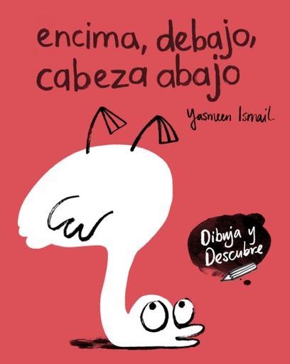 [9788448848811] Encima, debajo, cabeza abajo (Dibuja y Descubre)